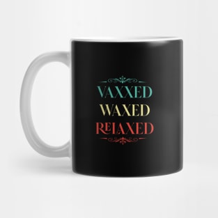 Vaxxed Waxed Relaxed Vintage shirt Mug